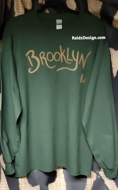 New...Brown and Green Hand Painted BROOKLYN Forest Green Long Sleeve T-shirt by Reids' Design ( size Men Large  / Women XL)