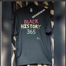 Load image into Gallery viewer, Black History 365 ... Hand Painted BlackT-Shirts by Reids&#39; Design (Men Large / Women XL)