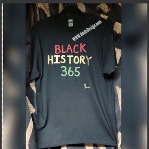 Black History 365 ... Hand Painted BlackT-Shirts by Reids' Design (Men Large / Women XL)